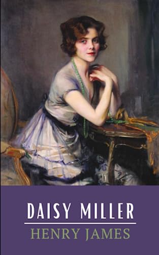 Daisy Miller: The Original 1879 Henry James Classic Short Story (Annotated) von Independently published